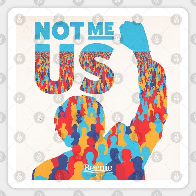 Bernie Sanders| Not Me, Us Sticker by BlueWaveTshirts